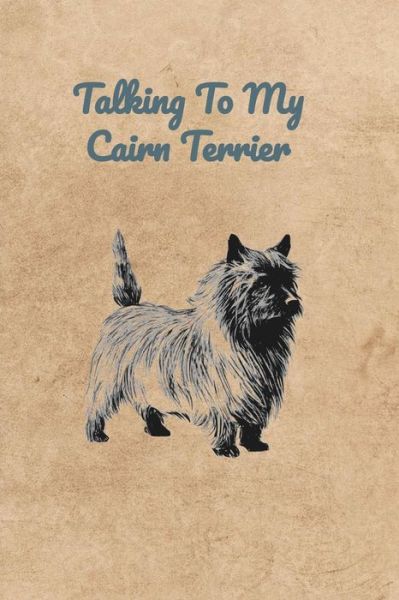 Cover for Peter Charles Bennett · Talking To My Cairn Terrier (Paperback Book) (2019)