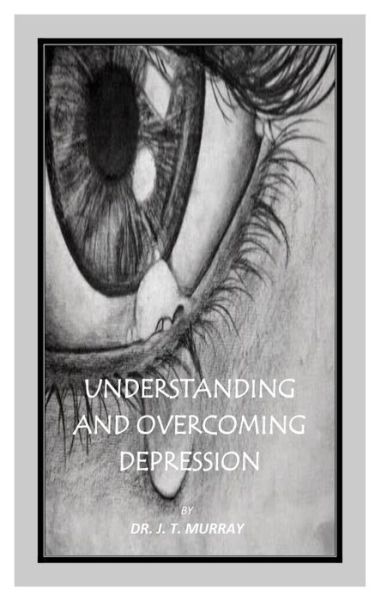 Cover for J T Murray · Understanding and Overcoming Depression (Taschenbuch) (2019)