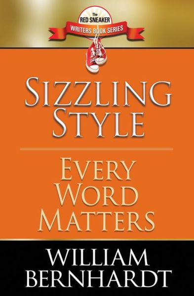 Cover for William Bernhardt · Sizzling Style: Every Word Matters - The Red Sneaker Writers Book (Pocketbok) (2020)