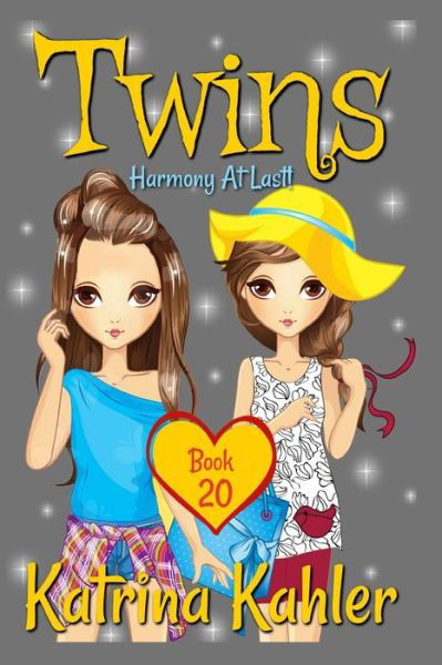 Twins - Book 20 : Harmony At Last - Katrina Kahler - Książki - Independently published - 9781091260740 - 26 marca 2019