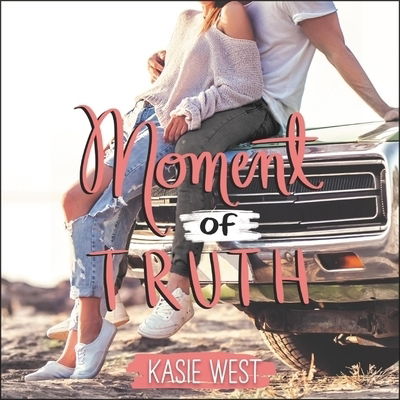 Moment of Truth - Kasie West - Music - Blackstone Pub - 9781094115740 - March 3, 2020