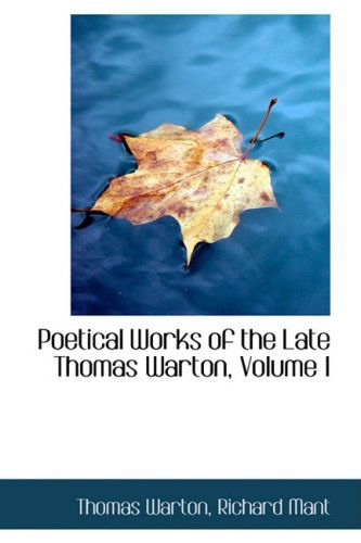 Cover for Thomas Warton · Poetical Works of the Late Thomas Warton, Volume I (Paperback Book) (2009)