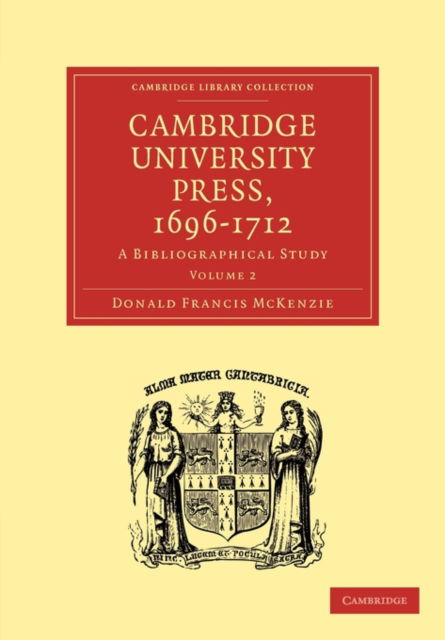 Cover for Donald Francis McKenzie · Cambridge University Press, 1696-1712 : A Bibliographical Study (Paperback Book) (2010)