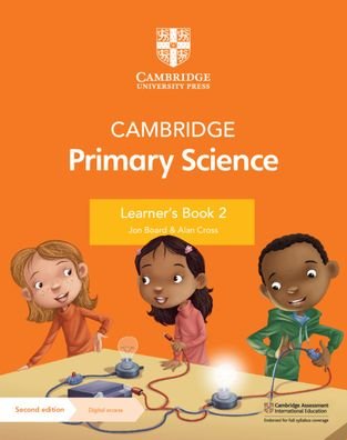 Cover for Jon Board · Cambridge Primary Science Learner's Book 2 with Digital Access (1 Year) - Cambridge Primary Science (Bok) [2 Revised edition] (2021)