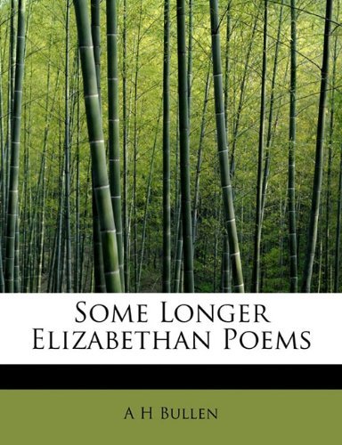 Cover for A H Bullen · Some Longer Elizabethan Poems (Taschenbuch) (2009)