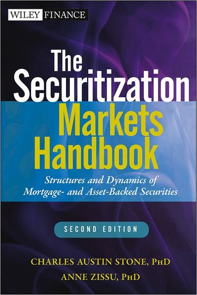 Cover for Charles Austin Stone · The Securitization Markets Handbook: Structures and Dynamics of Mortgage- and Asset-backed Securities - Wiley Finance (Hardcover Book) (2012)