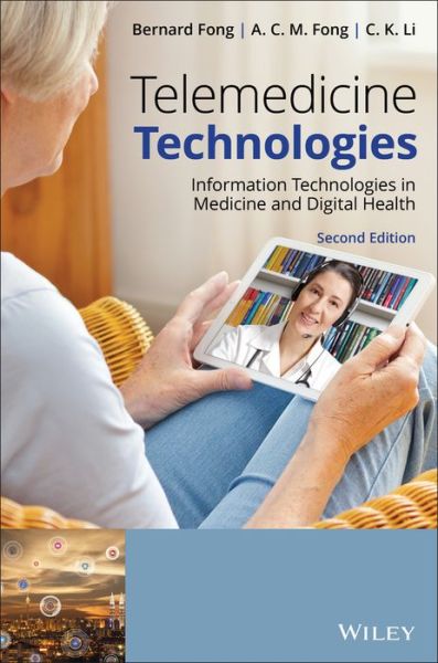 Cover for Fong, Bernard (Auckland University of Technology, New Zealand) · Telemedicine Technologies: Information Technologies in Medicine and Digital Health (Hardcover Book) (2020)