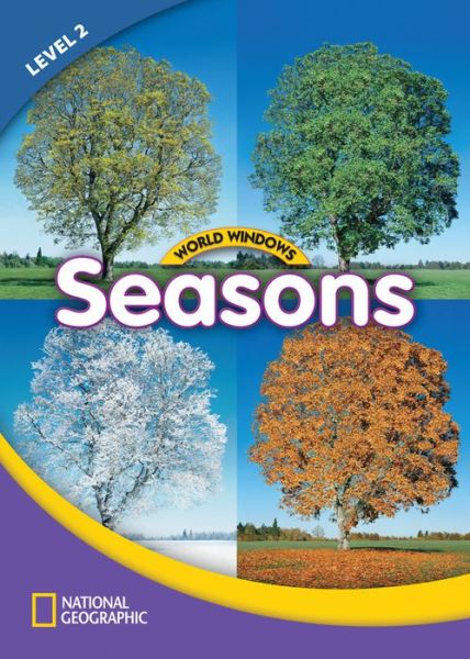 World Windows 2 (Science): Seasons: Content Literacy, Nonfiction Reading, Language & Literacy - National Geographic Learning - Książki - Cengage Learning, Inc - 9781133492740 - 25 października 2011