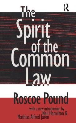 The Spirit of the Common Law - Roscoe Pound - Books - Taylor & Francis Ltd - 9781138538740 - June 28, 2018