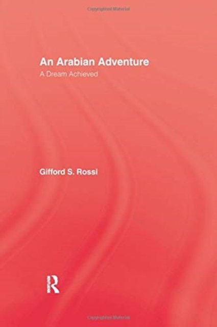 Cover for Gifford S. Rossi · An Arabian Adventure: A Dream Achieved (Paperback Book) (2016)