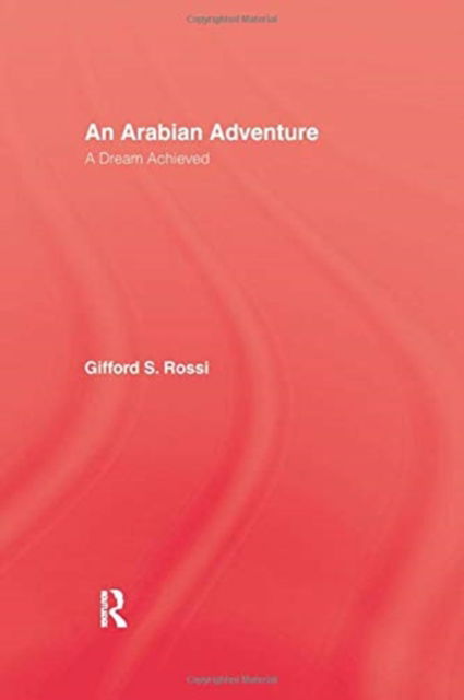 Cover for Gifford S. Rossi · An Arabian Adventure: A Dream Achieved (Pocketbok) (2016)