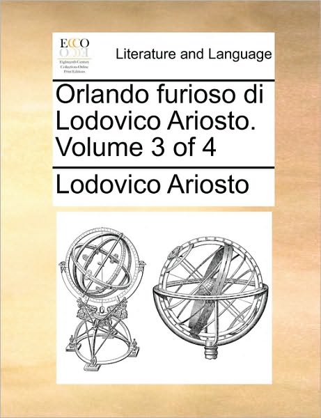 Cover for Lodovico Ariosto · Orlando Furioso Di Lodovico Ariosto. Volume 3 of 4 (Paperback Book) (2010)