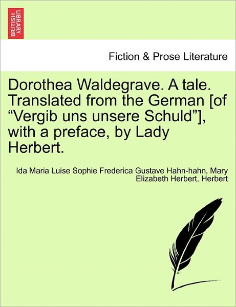 Cover for Ida Maria Luise Sophie Freder Hahn-hahn · Dorothea Waldegrave. a Tale. Translated from the German [of (Paperback Bog) (2011)