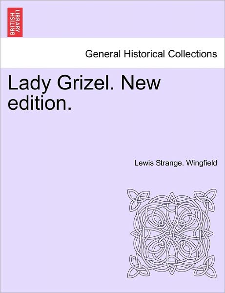 Cover for Lewis Wingfield · Lady Grizel. New Edition. (Paperback Book) (2011)
