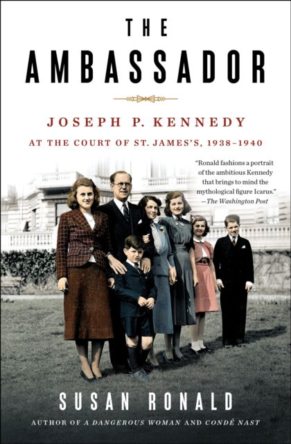 Cover for Susan Ronald · The Ambassador: Joseph P. Kennedy at the Court of St. James's 1938-1940 (Taschenbuch) (2023)