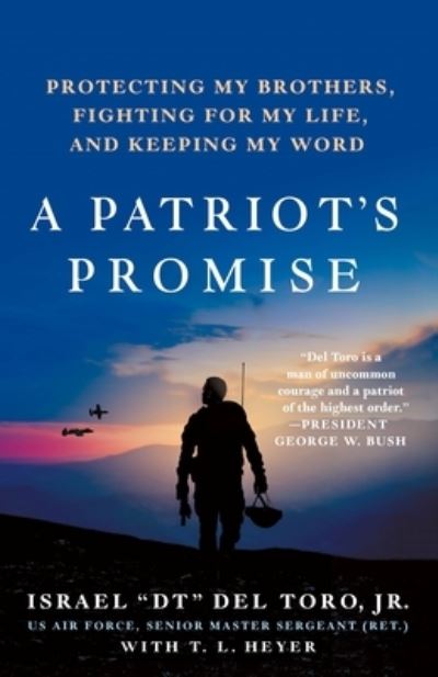 A Patriot's Promise: Protecting My Brothers, Fighting for My Life, and Keeping My Word - Heyer, Senior Master Sergeant Israel "DT" Del Toro, Jr. (Ret.) with T.L. - Książki - St Martin's Press - 9781250283740 - 4 lipca 2023