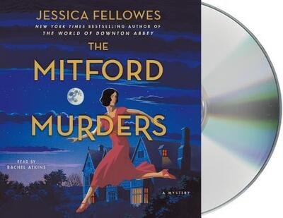 Cover for Jessica Fellowes · The Mitford murders a mystery (CD) [Unabridged. edition] (2018)
