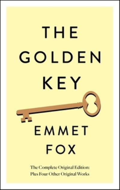 Cover for Emmet Fox · The Golden Key: The Complete Original Edition - Simple Success Guides (Paperback Book) (2022)