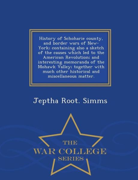 Cover for Jeptha Root. Simms · History of Schoharie County, and Border (Paperback Book) (2015)