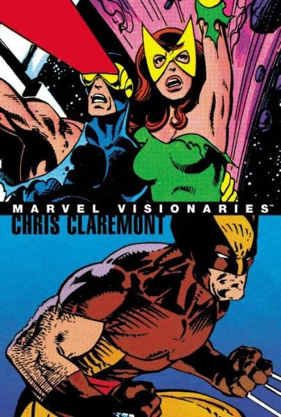 Cover for Chris Claremont · Marvel Visionaries: Chris Claremont (Paperback Bog) (2019)