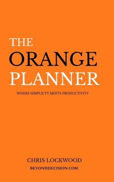 Cover for Chris Lockwood · The Orange Planner (Hardcover Book) (2017)