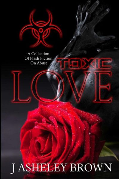 Cover for J Asheley Brown · Toxic Love (Paperback Book) (2017)