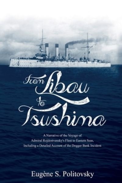 Cover for Eugène S Politovsky · From Libau to Tsushima (Paperback Book) (2021)