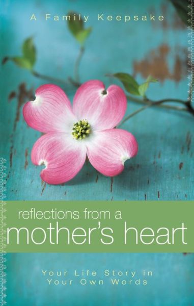 Cover for Jack Countryman · Reflections from a Mother's Heart: Your Life Story in Your Own Words: a Family Keepsake (Hardcover Book) (2010)