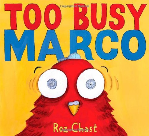 Cover for Roz Chast · Too Busy Marco (Hardcover Book) (2010)