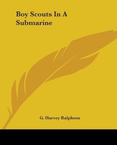 Cover for G. Harvey Ralphson · Boy Scouts in a Submarine (Paperback Book) (2004)