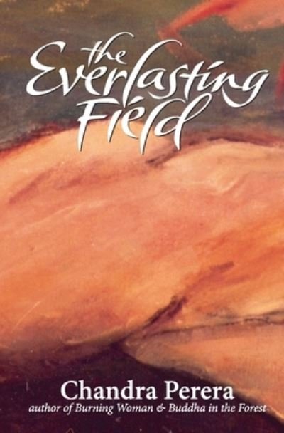 Chandra Perera · The Everlasting Field (Paperback Bog) (2006)