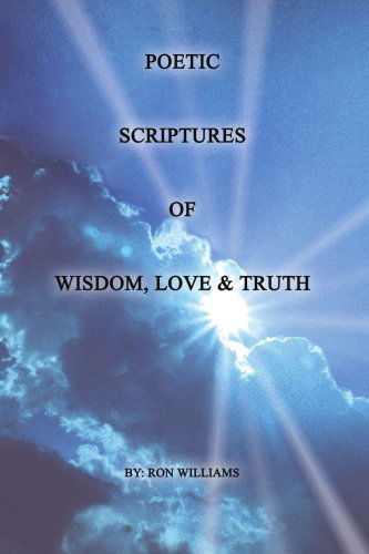 Cover for Ronald Williams · Poetic Scriptures of Wisdom, Love &amp; Truth (Pocketbok) (2006)