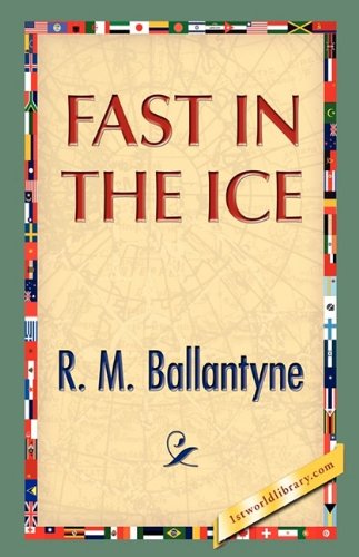 Cover for R.m. Ballantyne · Fast in the Ice (Hardcover Book) (2008)