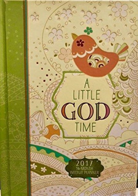 Cover for Broadstreet Publishing · A 2017 16-Month Weekly Planner: Little God Time (Hardcover Book) (2016)