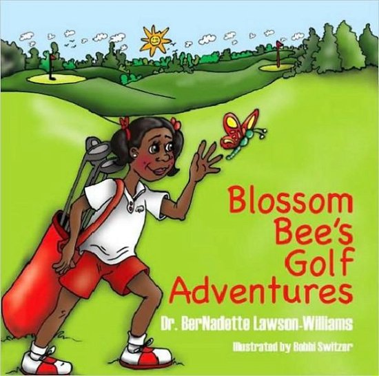 Cover for Bernadette Lawson-williams · Blossom Bee's Golf Adventures (Paperback Bog) [1st edition] (2008)
