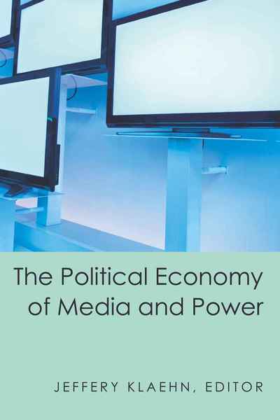 Cover for The Political Economy of Media and Power (Hardcover Book) [New edition] (2010)