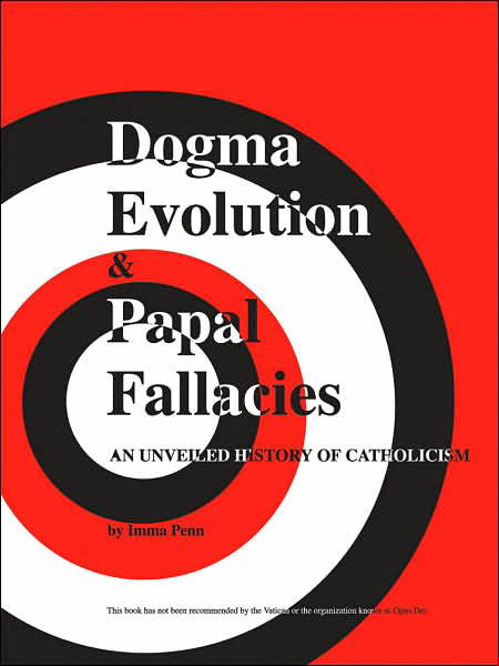 Cover for Imma Penn · Dogma Evolution &amp; Papal Fallacies (Paperback Book) (2007)