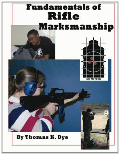 Cover for Thomas Dye · Fundamentals of Rifle Marksmanship (Paperback Book) (2008)