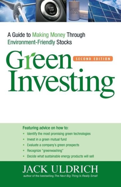 Cover for Jack Uldrich · Green Investing: a Guide to Making Money Through Environment-friendly Stocks (Paperback Book) [2 Rev edition] (2010)