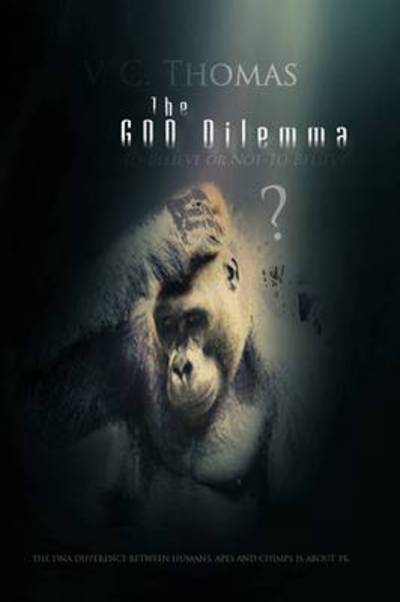 Cover for V C Thomas · The God Dilemma (Inbunden Bok) (2009)