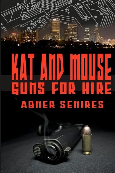 Cover for Abner Senires · Kat and Mouse, Guns for Hire (Paperback Bog) (2011)
