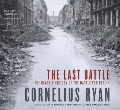 Cover for Cornelius Ryan · The Last Battle (CD) (2012)