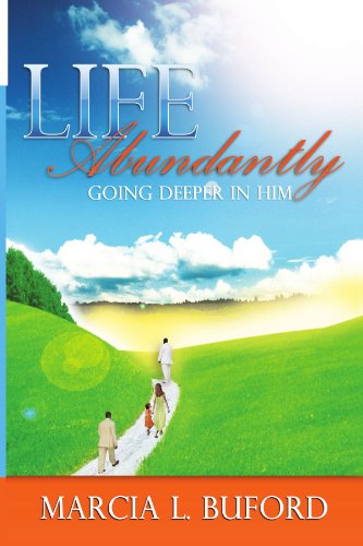 Cover for Marcia L Buford · Life Abundantly: Going Deeper in Him (Paperback Book) (2010)