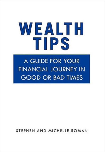 Cover for Martin 1949- Stephen · Wealth Tips: a Guide for Your Financial Journey in Good or Bad Times (Hardcover Book) (2011)