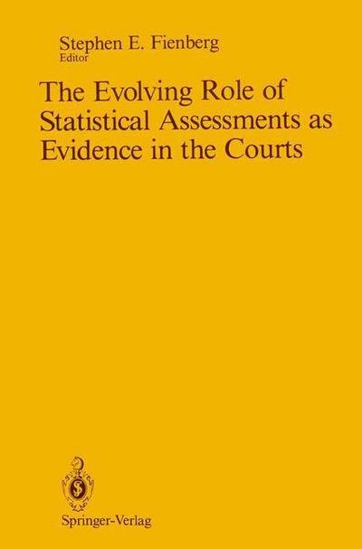 Cover for Stephen E Fienberg · The Evolving Role of Statistical Assessments as Evidence in the Courts (Paperback Book) [Softcover reprint of the original 1st ed. 1989 edition] (2011)