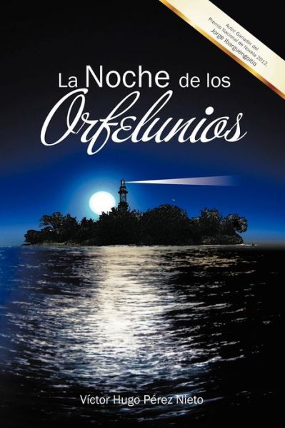 Cover for Victor Hugo Perez Nieto · La Noche De Los Orfelunios (Paperback Book) (2012)