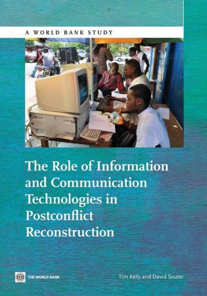 Cover for Tim Kelly · The Role of Information and Communication Technologies in Postconflict Reconstruction (World Bank Studies) (Taschenbuch) (2013)