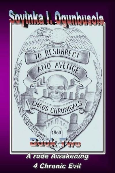 Cover for Soyinka I. Ogunbusola · To Resurrect and Avenge the Chaos Chronicals Vol. 2 (Pocketbok) (2012)