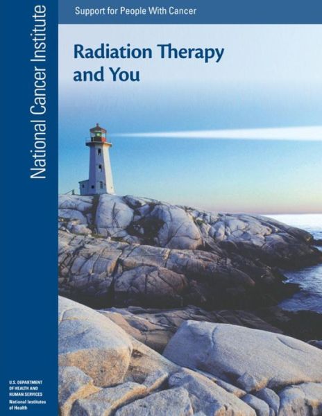 Cover for U.s. Department of Health and Human Services · Radiation Therapy and You:  Support for People with Cancer (Paperback Book) (2012)