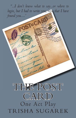 The Post Card: One Act Play - Trisha Sugarek - Books - CreateSpace Independent Publishing Platf - 9781478249740 - July 19, 2012